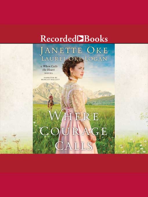 Title details for Where Courage Calls by Janette Oke - Wait list